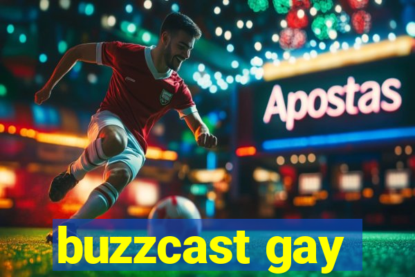 buzzcast gay